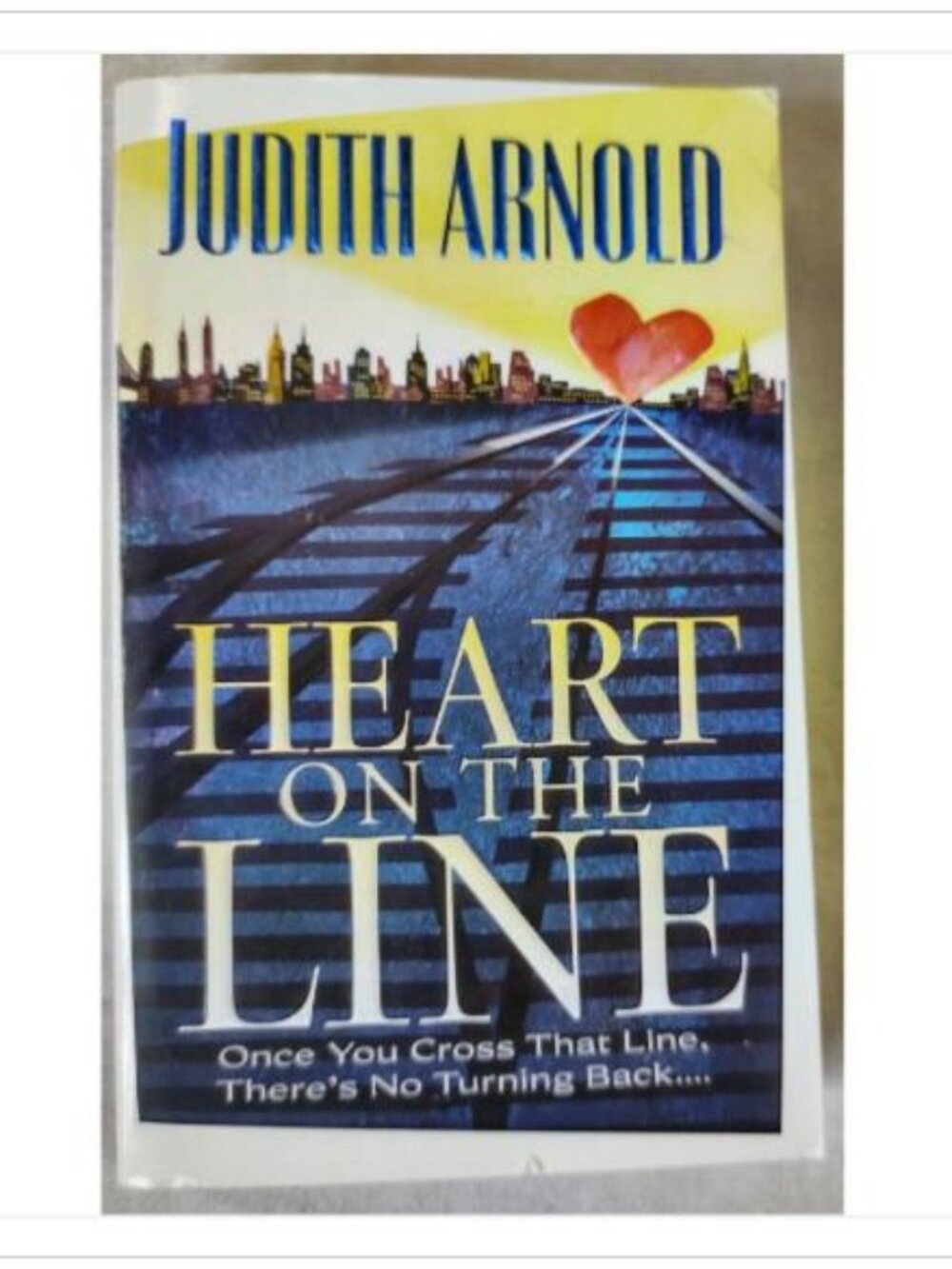 Heart on the Line Judith Arnold 2003 MIRA ISBN 1-55166-702-9